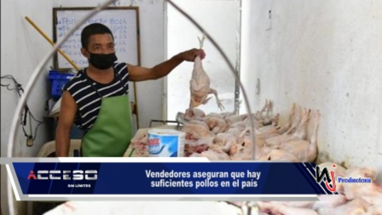 Vendedores aseguran que hay suficientes pollos en el país
