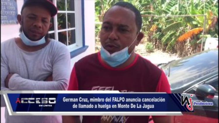 German Cruz, miembro del FALPO anuncia cancelación de llamado a huelga en vista de respuesta de Obras públicas en Monte De La Jagua