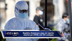 República Dominicana sigue sin reportar muertes por COVID; sólo 393 contagios