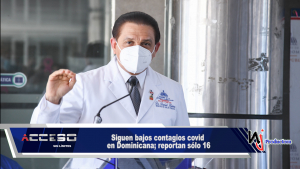 Siguen bajos contagios covid en Dominicana; reportan sólo 16