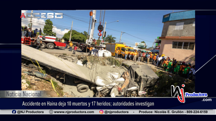 Accidente en Haina deja 10 muertos y 17 heridos; autoridades investigan