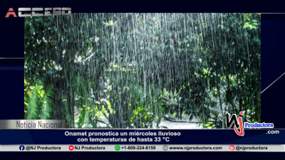 Onamet pronostica un miércoles lluvioso con temperaturas de hasta 33 °C