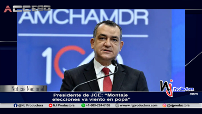 Presidente de JCE: “Montaje elecciones va viento en popa”