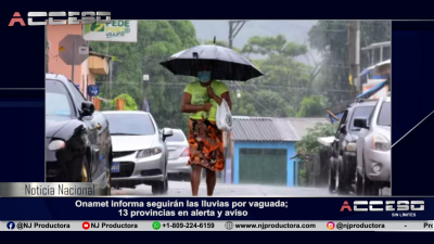 Onamet informa seguirán las lluvias por vaguada; 13 provincias en alerta y aviso