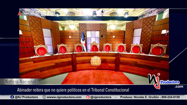 Abinader reitera que no quiere políticos en el Tribunal Constitucional