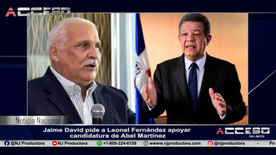 Jaime David pide a Leonel Fernández apoyar candidatura de Abel Martínez